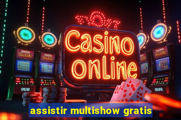 assistir multishow gratis